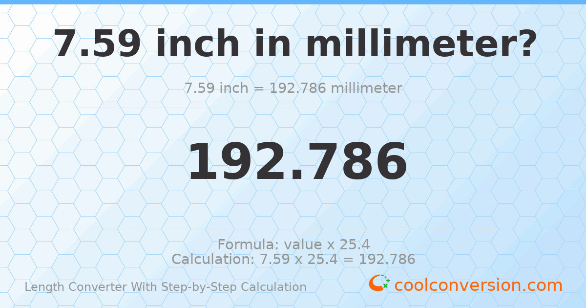 7.59 inches = 192.786 millimeters