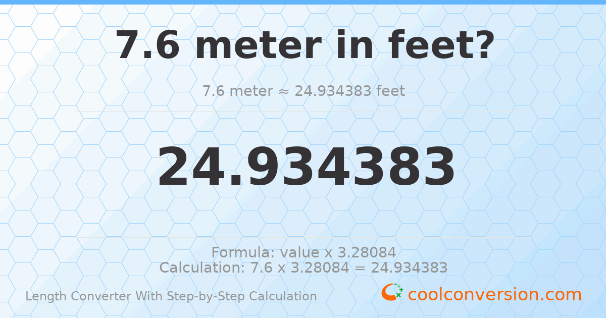 7.6 meters = 24.9344 feet