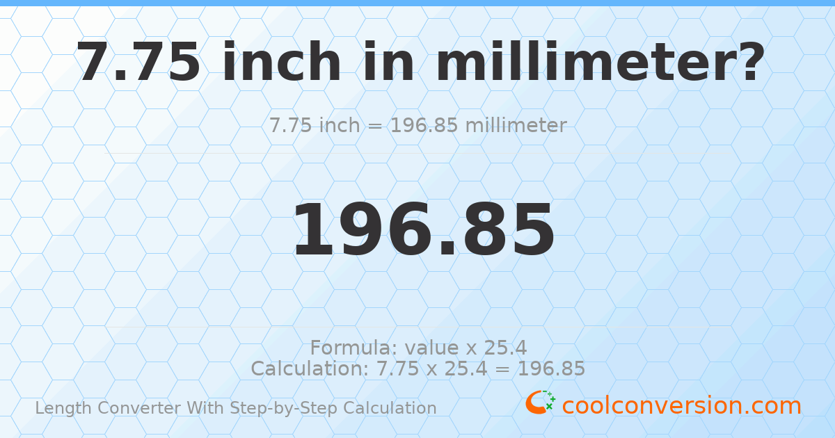 7.75 inches = 196.85 millimeters