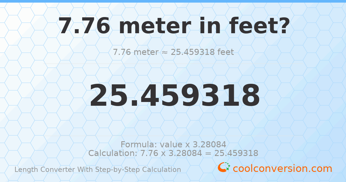 7.76 meters = 25.4593 feet