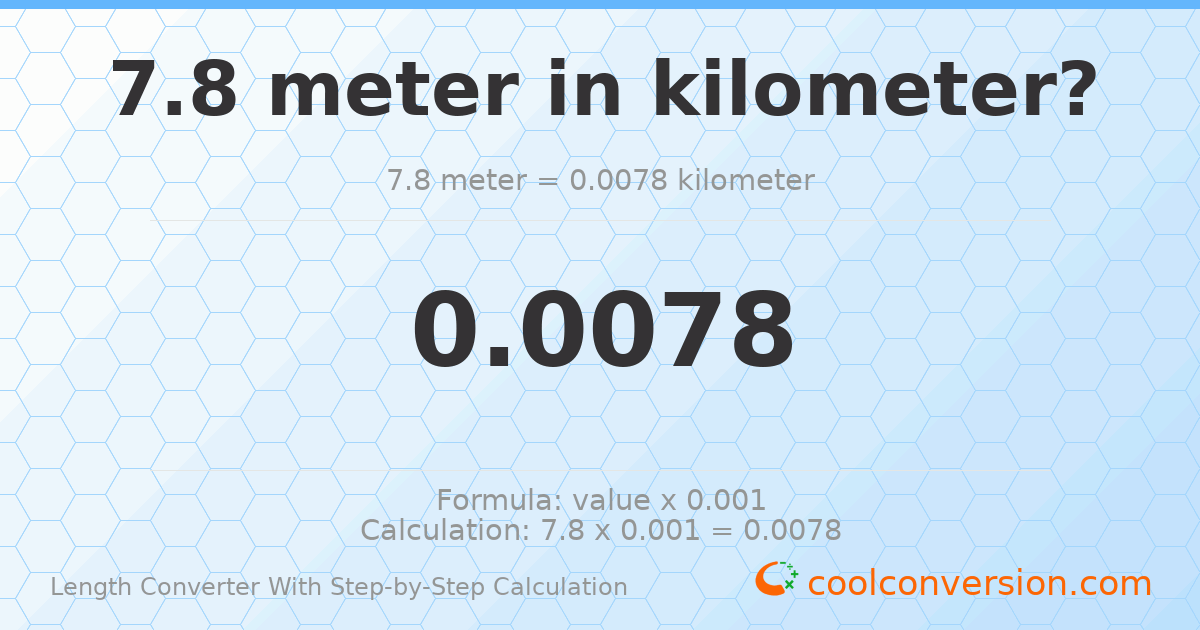 7.8 meters = 0.0078 kilometers