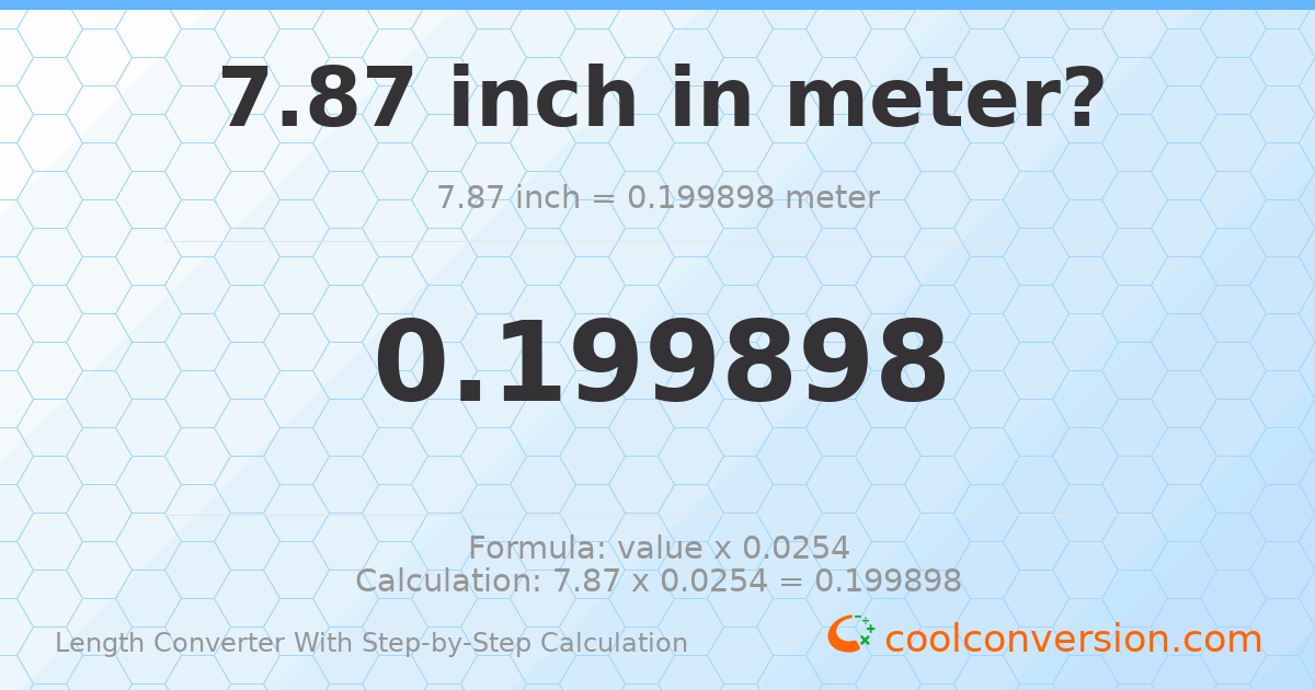 7.87 inches = 0.199898 meters