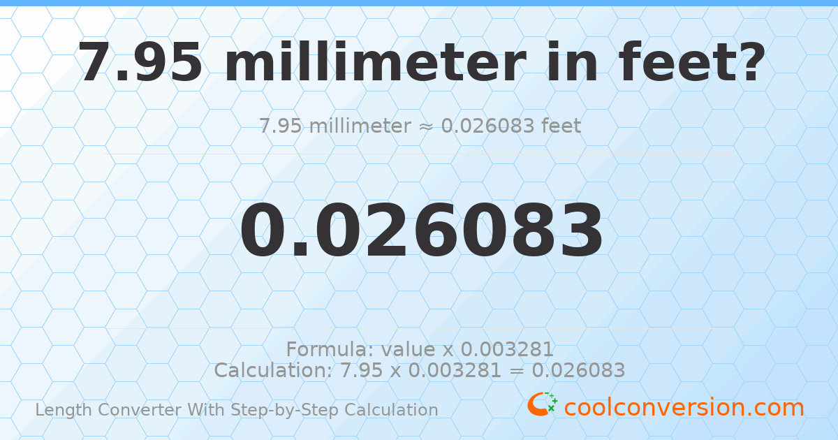 7.95 millimeters = 0.0260827 feet