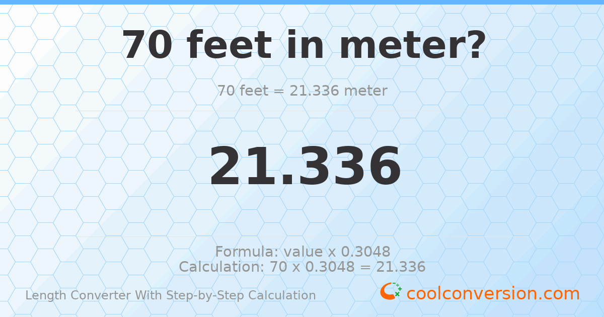 70 feet = 21.336 meters