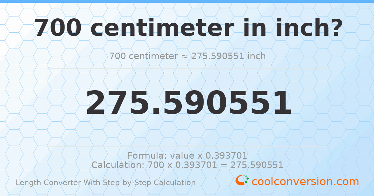 700 centimeters = 275.591 inches