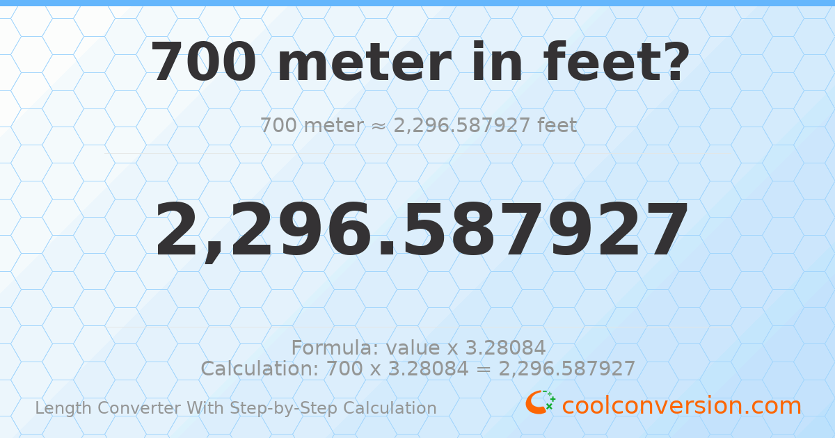 700 meters = 2296.59 feet