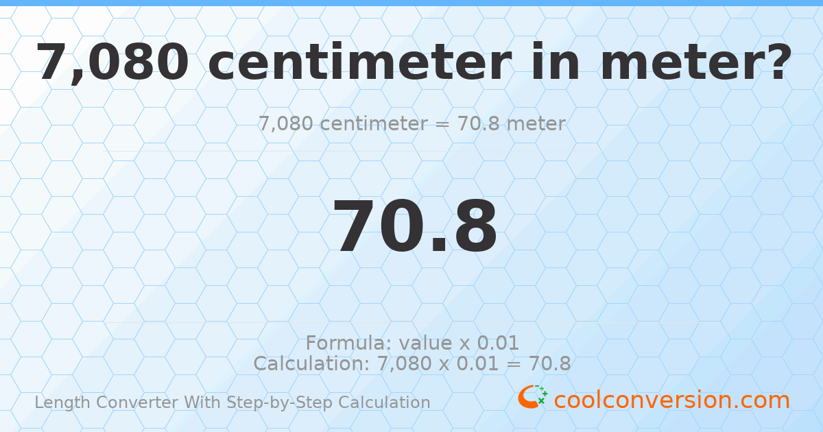7080 centimeters = 70.8 meters