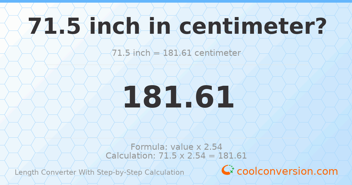 71.5 inches = 181.61 centimeters