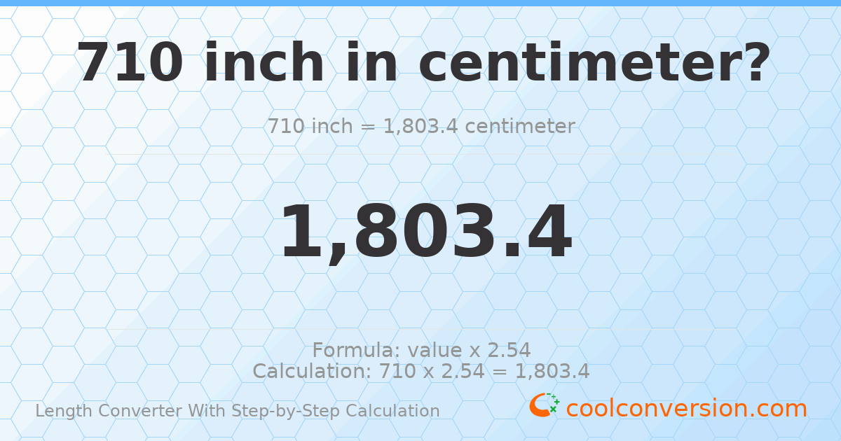 710 inches = 1803.4 centimeters