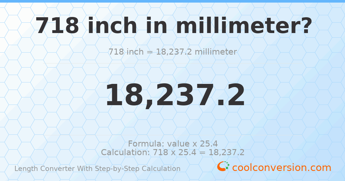 718 inches = 18237.2 millimeters