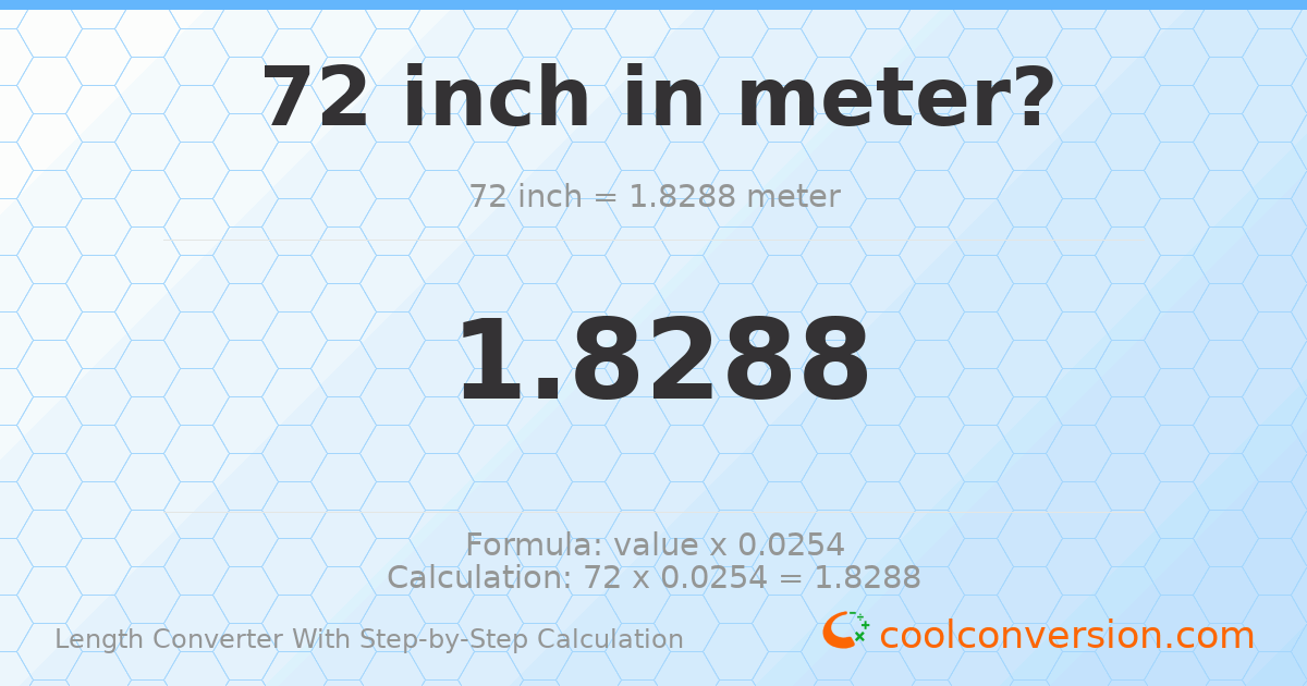 72 inches = 1.8288 meters