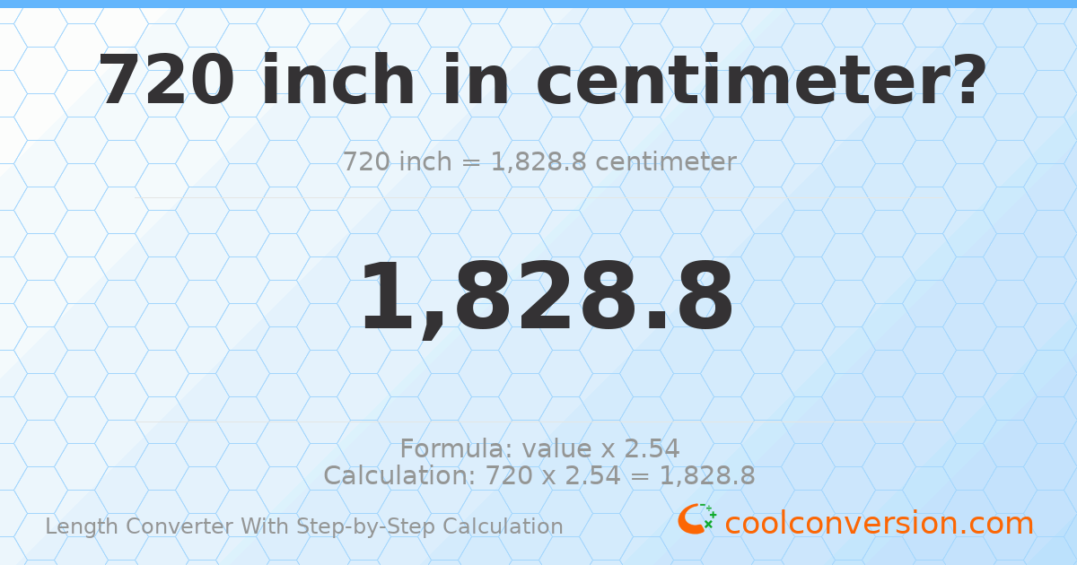 720 inches = 1828.8 centimeters