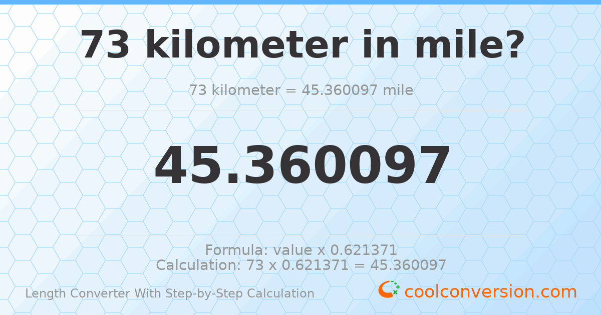 73 kilometers = 45.3601 miles