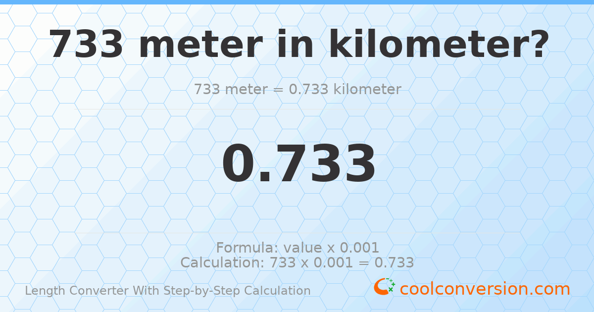 733 meters = 0.733 kilometers