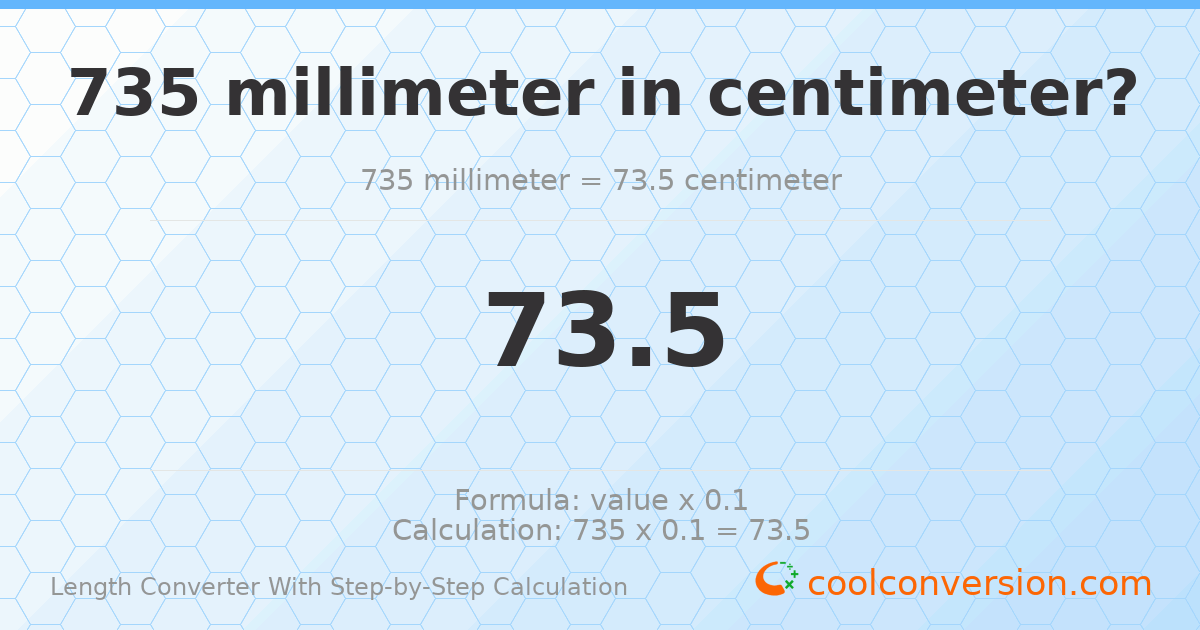 735 millimeters = 73.5 centimeters