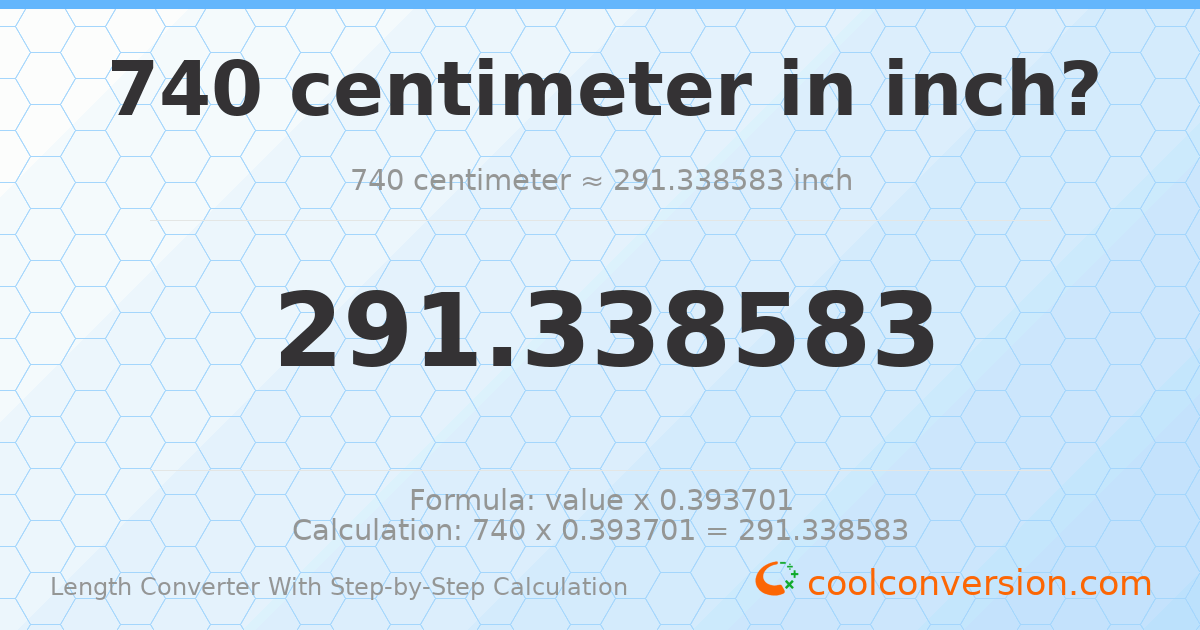 740 centimeters = 291.339 inches
