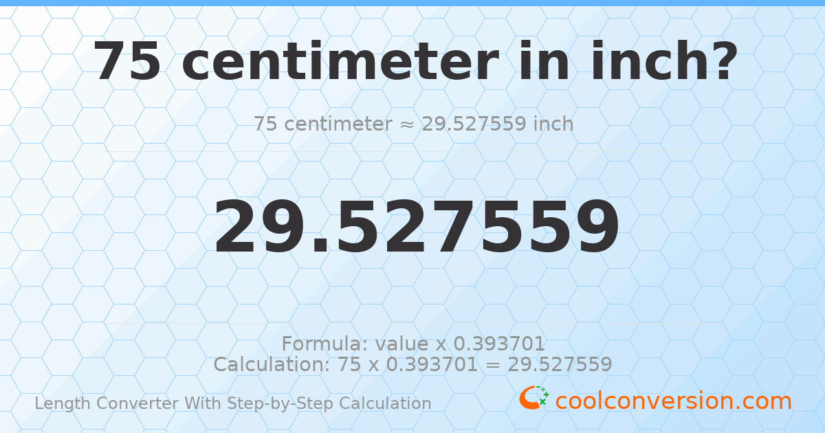 75 centimeters = 29.5276 inches