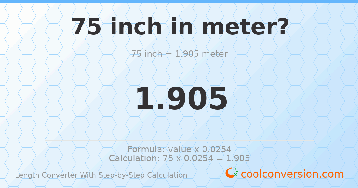 75 inches = 1.905 meters
