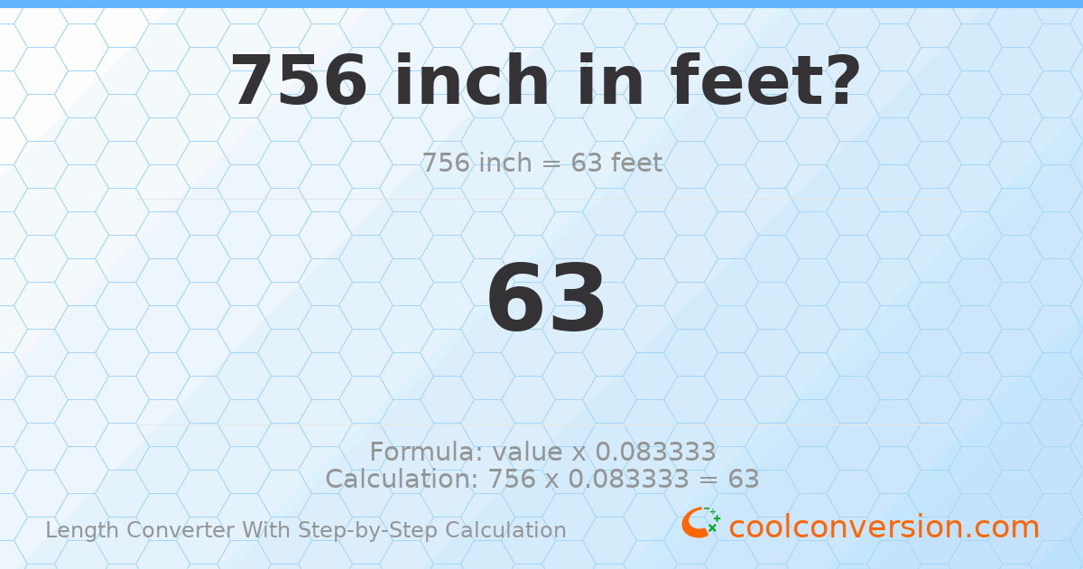 756 inches = 63 feet
