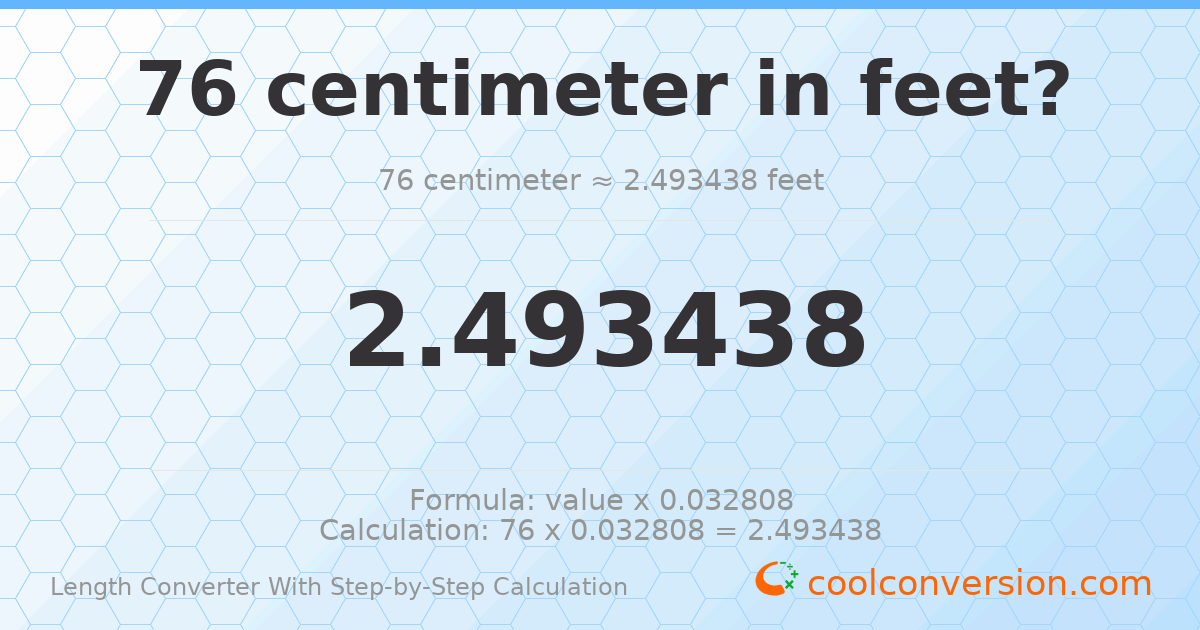 76 centimeters = 2.49344 feet
