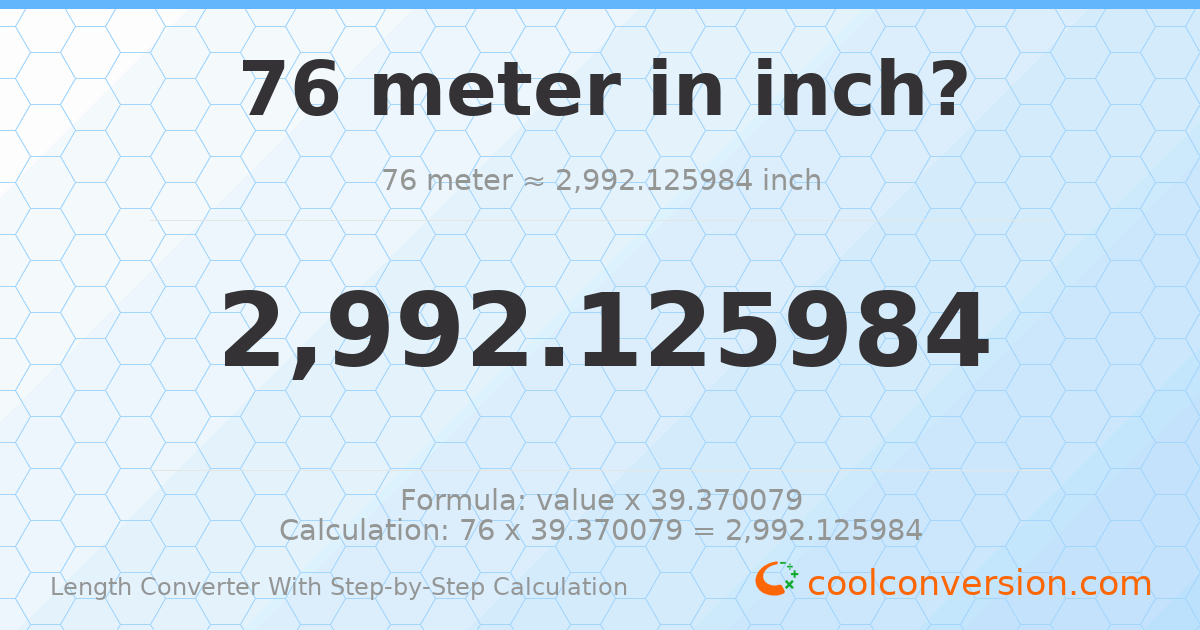 76 meters = 2992.13 inches