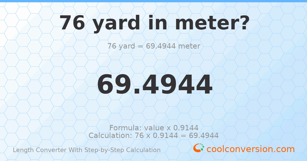 76 yards = 69.4944 meters