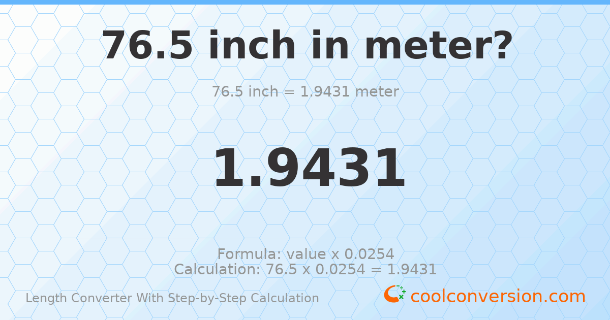 76.5 inches = 1.9431 meters