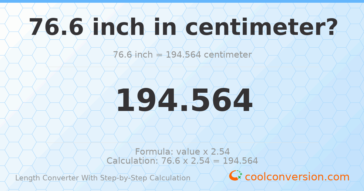 76.6 inches = 194.564 centimeters