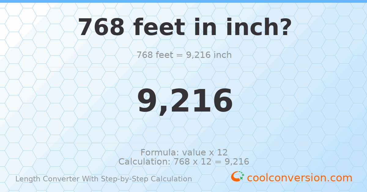 768 feet = 9216 inches