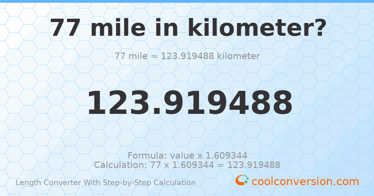 77 miles = 123.919 kilometers