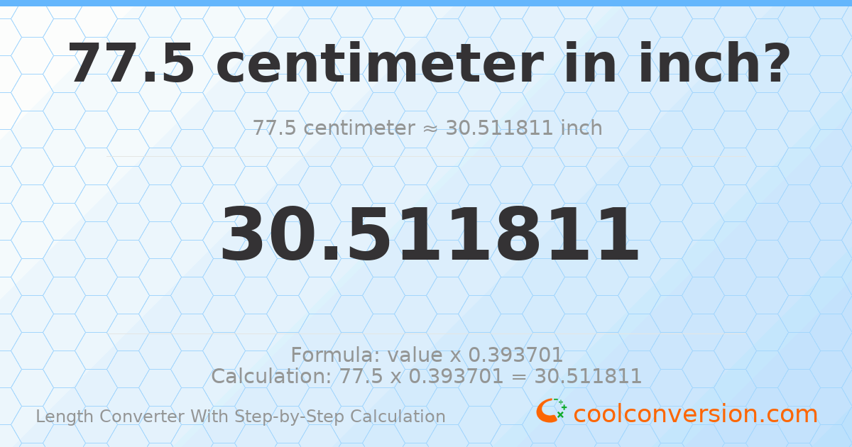 77.5 centimeters = 30.5118 inches