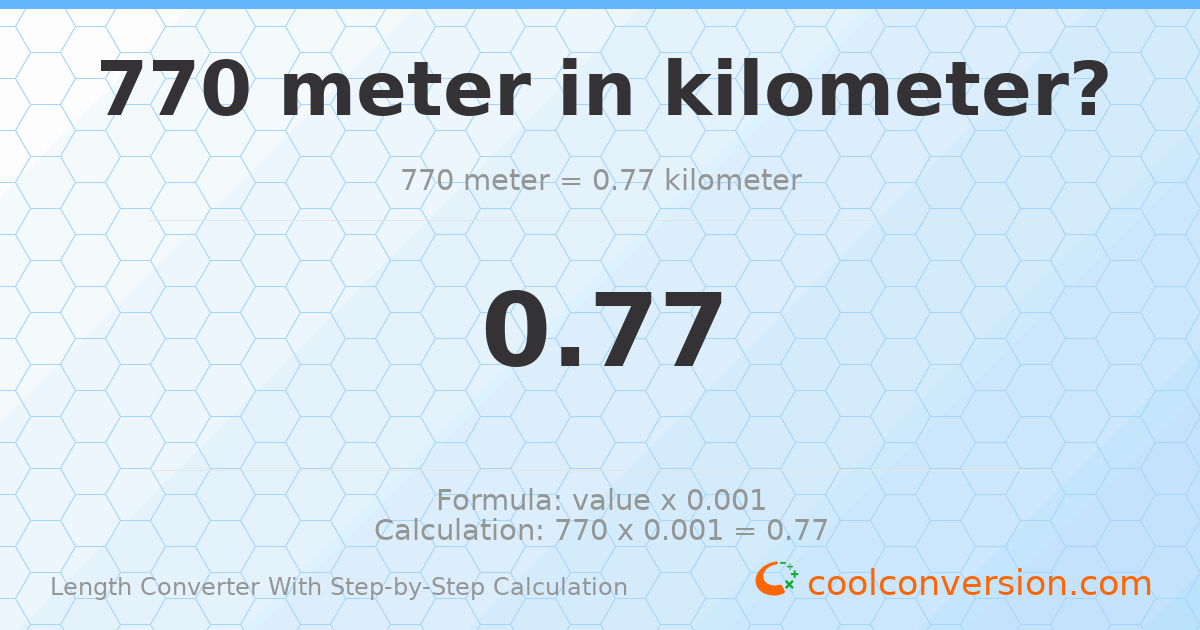 770 meters = 0.77 kilometers