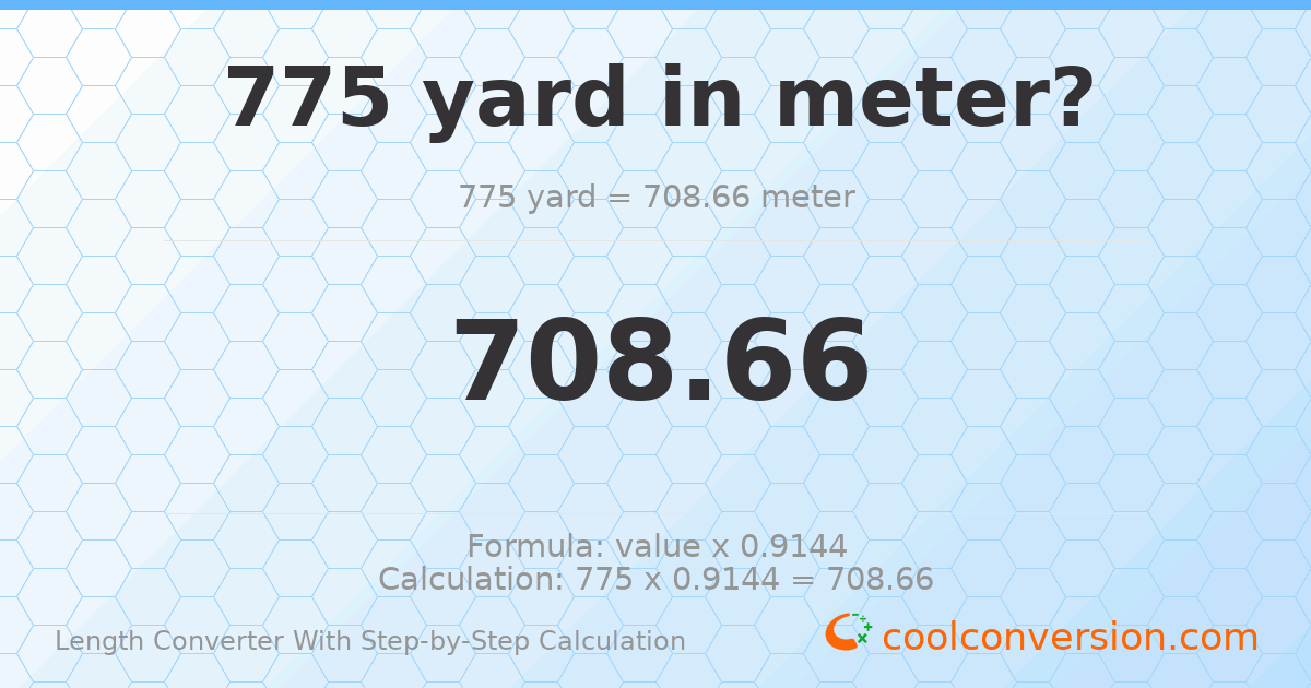 775 yards = 708.66 meters