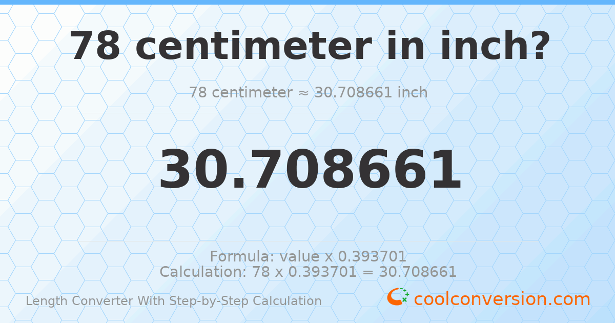 78 centimeters = 30.7087 inches