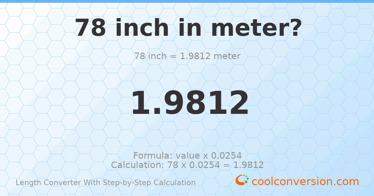 78 inches = 1.9812 meters