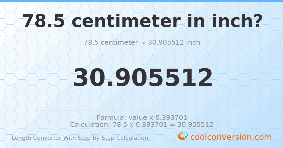 78.5 centimeters = 30.9055 inches