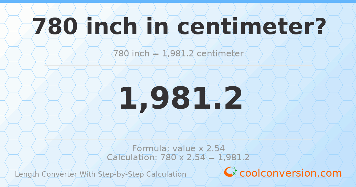 780 inches = 1981.2 centimeters