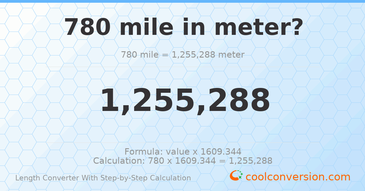 780 miles = 1255290 meters