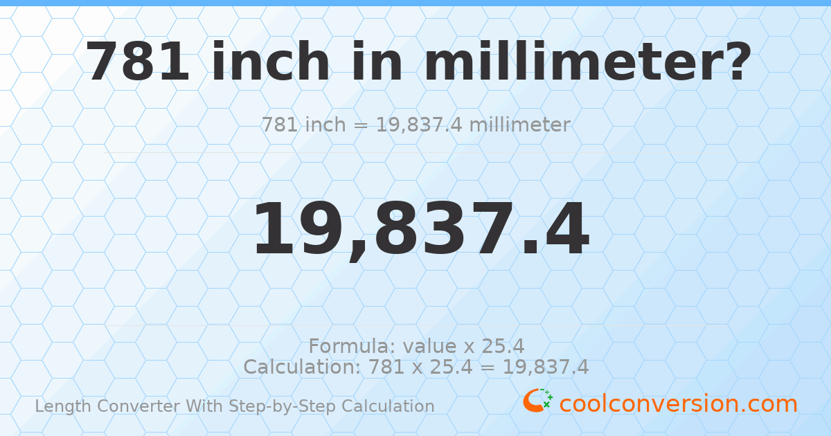 781 inches = 19837.4 millimeters