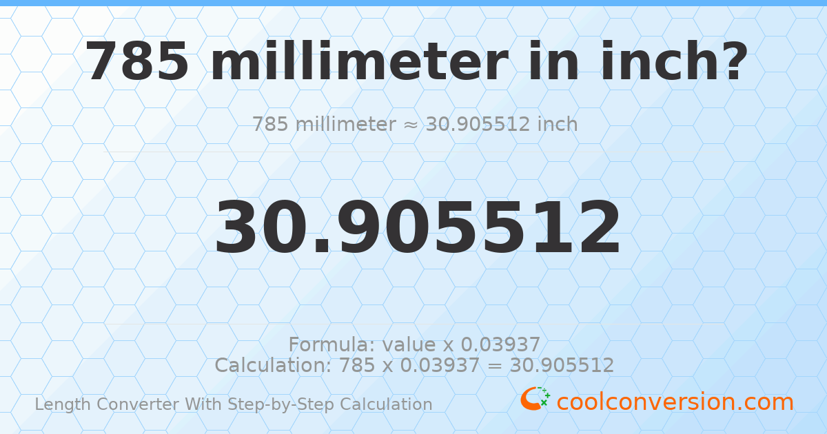 785 millimeters = 30.9055 inches