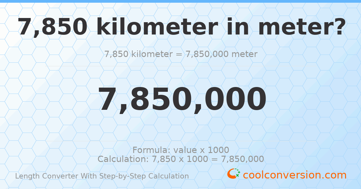 7850 kilometers = 7850000 meters