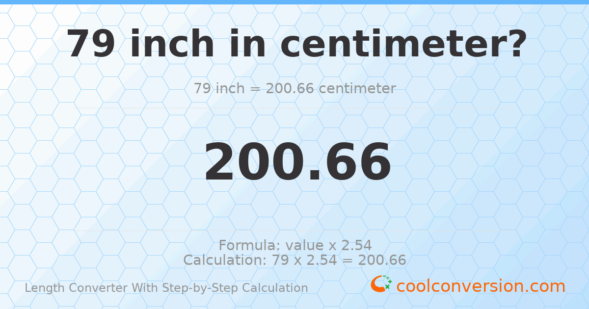 79 inches = 200.66 centimeters