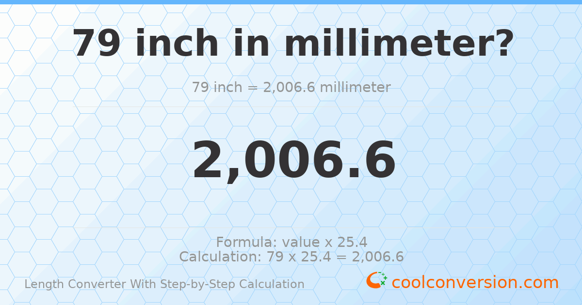 79 inches = 2006.6 millimeters