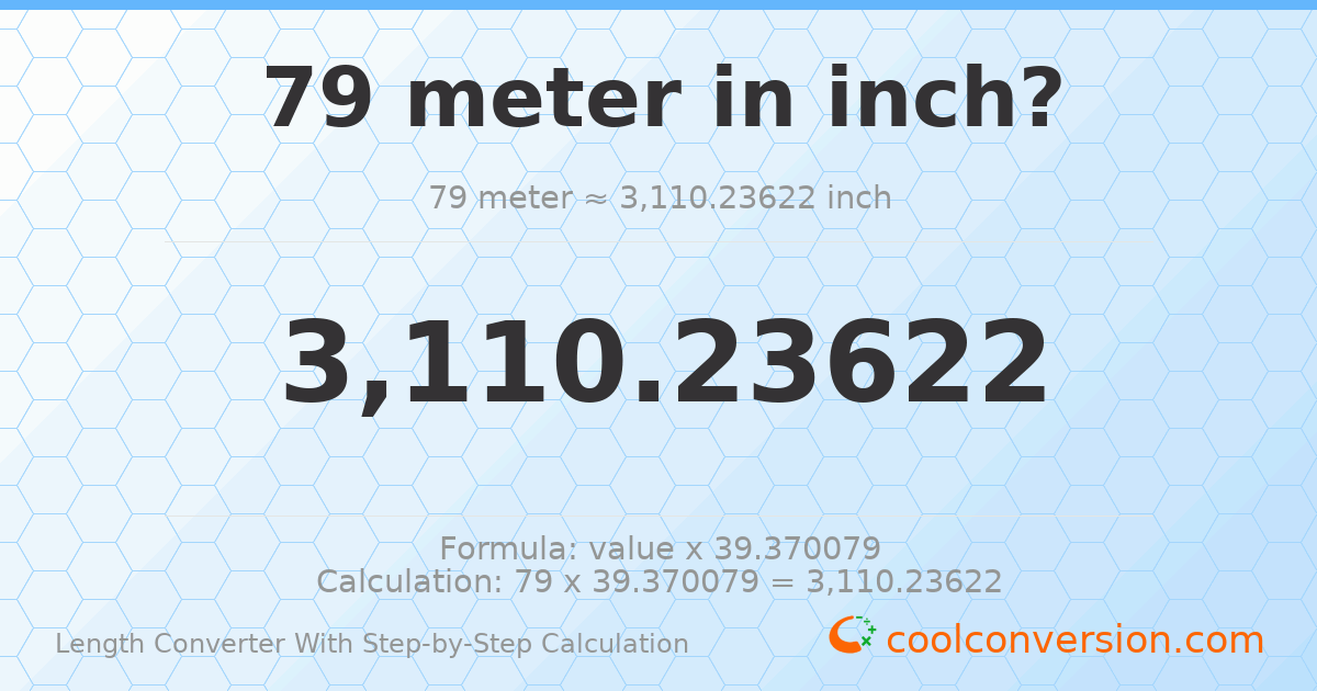 79 meters = 3110.24 inches