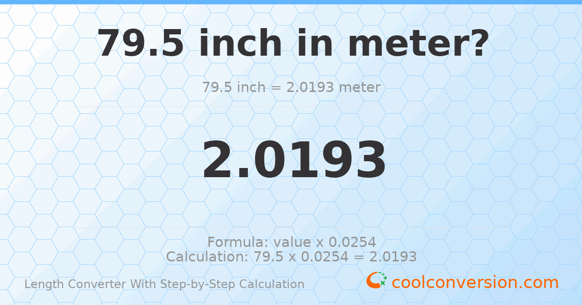 79.5 inches = 2.0193 meters