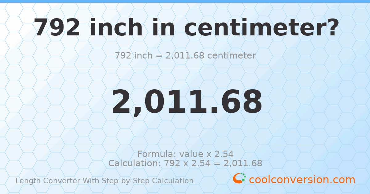 792 inches = 2011.68 centimeters