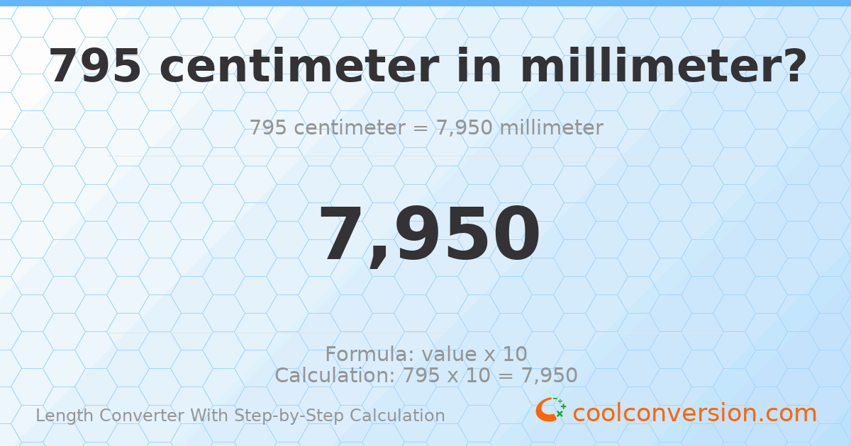 795 centimeters = 7950 millimeters