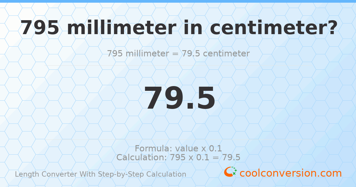 795 millimeters = 79.5 centimeters