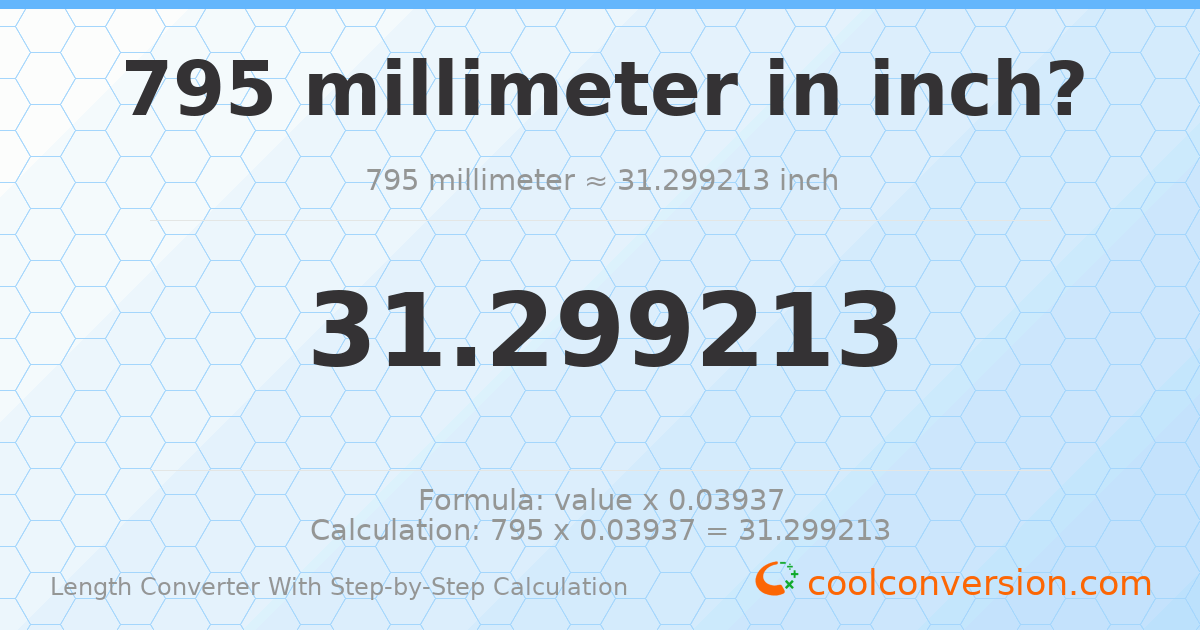 795 millimeters = 31.2992 inches