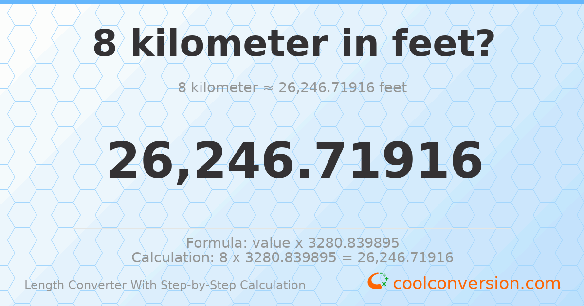 8 kilometers = 26246.7 feet